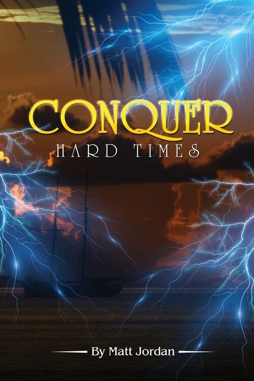 Conquer Hard Times (Paperback)