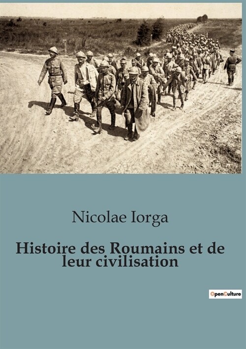 Histoire des Roumains et de leur civilisation (Paperback)