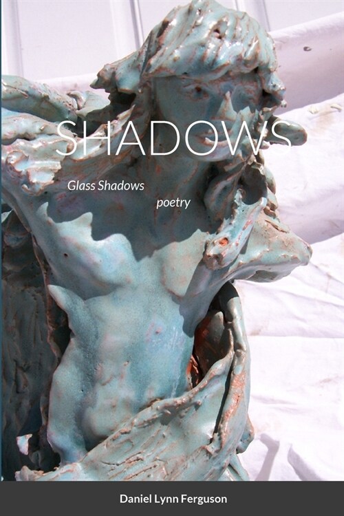 SHADOWS part III Glass Shadows: poetry (Paperback)