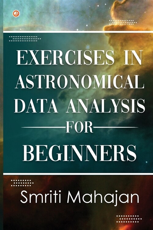 Exercises in Astronomical Data Analysis for Beginners (Paperback)