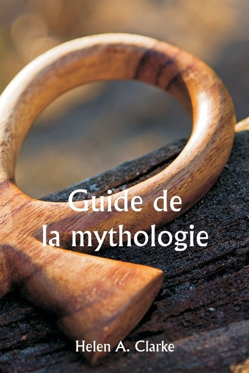 Guide de la mythologie (Paperback)