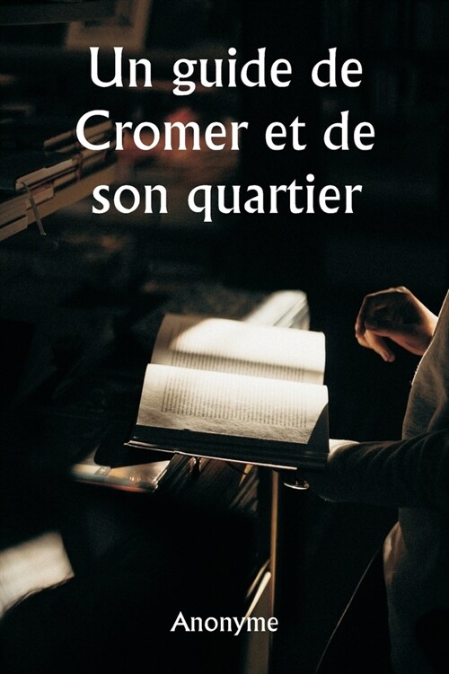 Un guide de Cromer et de son quartier (Paperback)