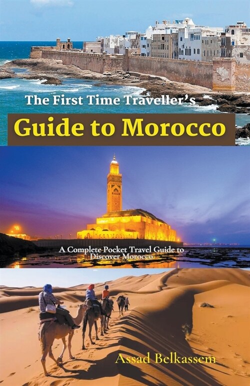 The First Time Travellers Guide to Morocco (Paperback)
