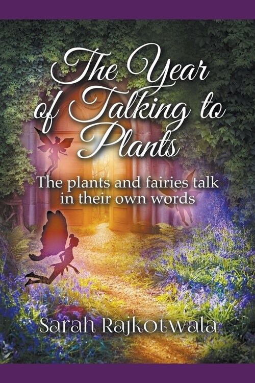 The Year of Talking to Plants: The Plants and Fairies Talk in Their Own Words (Paperback)