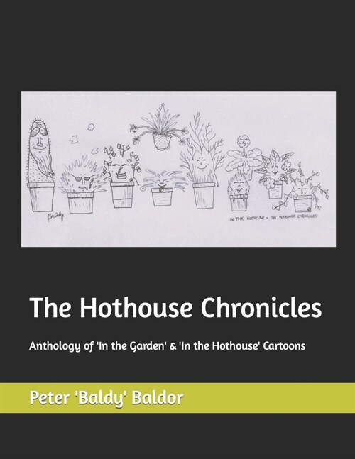 The Hothouse Chronicles: Anthology of In the Garden & In the Hothouse Cartoons (Paperback)