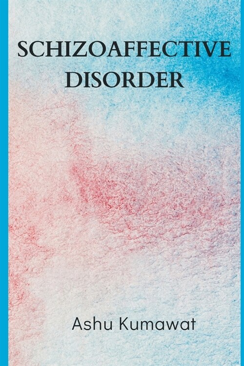 Schizoaffective Disorder (Paperback)