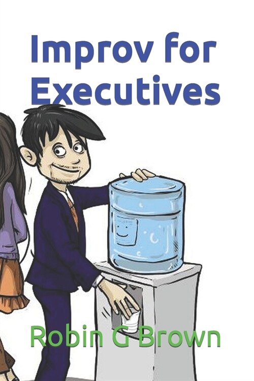 Improv for Executives (Paperback)