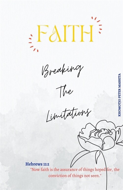 Faith: Breaking The Limitations (Paperback)