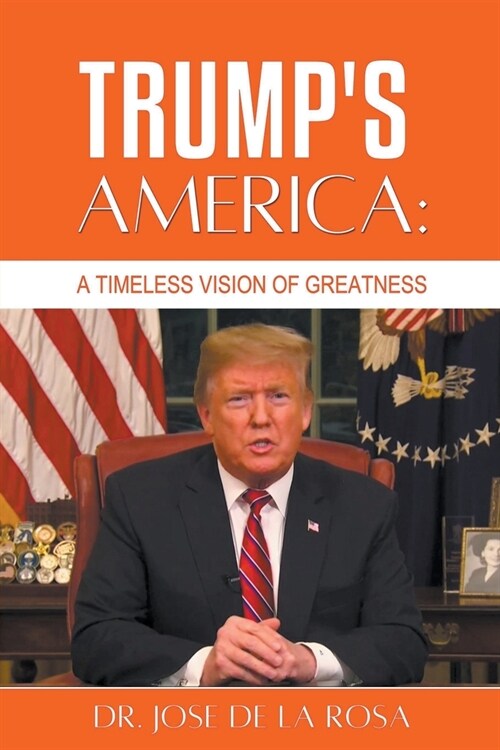 Trumps America: A Timeless Vision of Greatness (Paperback)