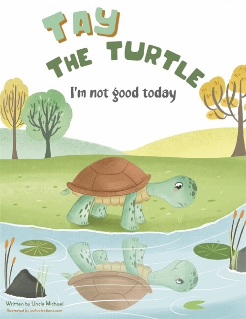 Tay the Turtle: Im Not Good Today (Paperback)
