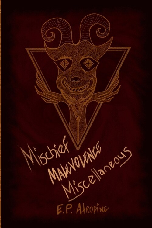 Mischief, Malevolence, Miscellaneous (Paperback)