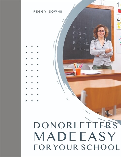 Donor Letters Made Easy for Your School (Paperback)