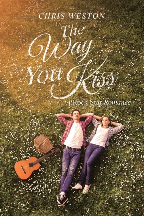 The Way You Kiss: A Rock Star Romance (Paperback)