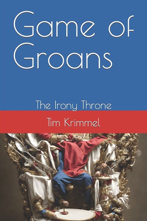 Game of Groans: The Irony Throne (Paperback)