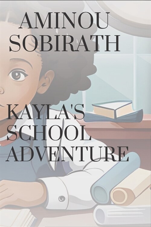 Kaylas school adventure (Paperback)