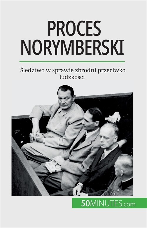 Proces norymberski: Śledztwo w sprawie zbrodni przeciwko ludzkości (Paperback)