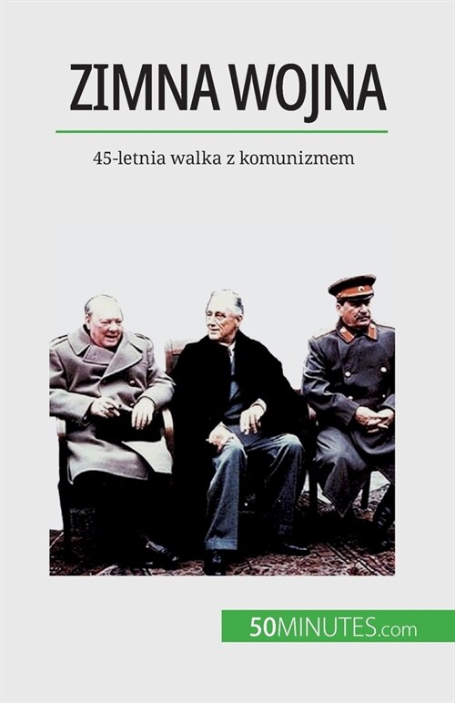 Zimna wojna: 45-letnia walka z komunizmem (Paperback)