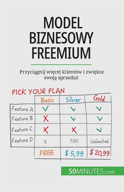 Model biznesowy freemium: Przyciągnij więcej klient? i zwiększ swoją sprzedaż (Paperback)