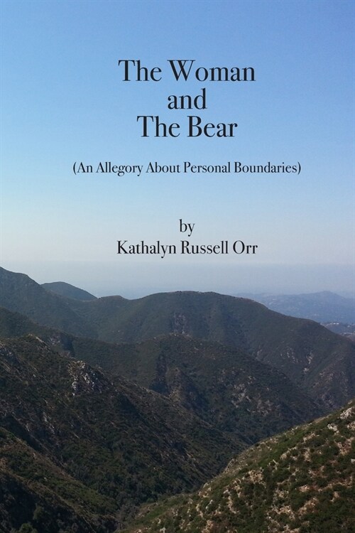 The Woman and The Bear: An Allegory About Personal Boundaries (Paperback)
