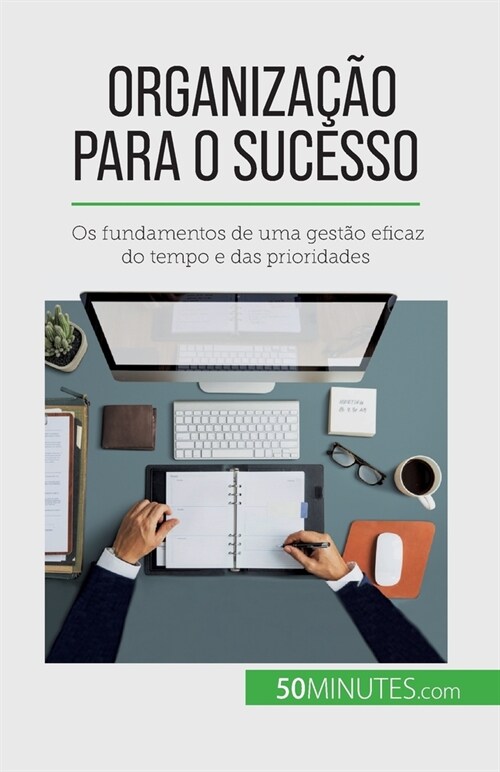 Organiza豫o para o sucesso: Os fundamentos de uma gest? eficaz do tempo e das prioridades (Paperback)