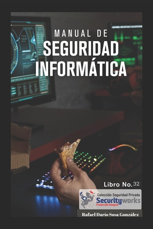 Manual de Seguridad Inform?ica: : Un tema de Actualidad Seguridad Informatica (Paperback)