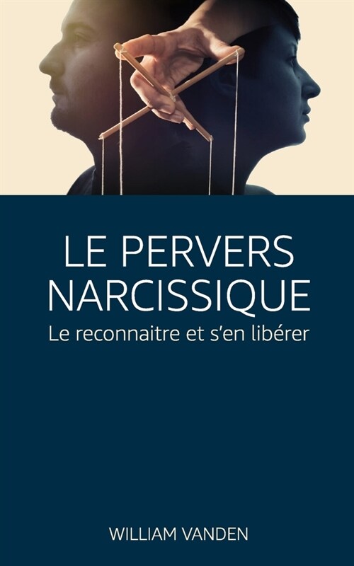 Pervers narcissique - Comment le reconnaitre et sen lib?er (Paperback)