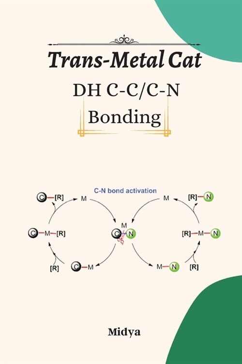 Trans-Metal Cat DH C-C/C-N Bonding (Paperback)