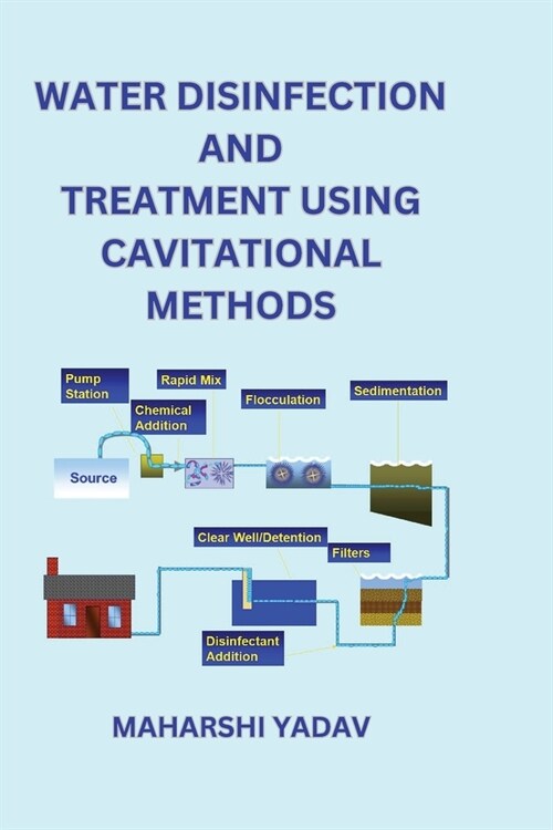 Water Disinfection and Treatment Using Cavitational Methods (Paperback)