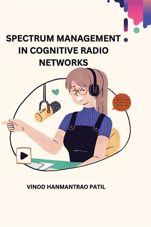Spectrum Management in Cognitive Radio Networks (Paperback)