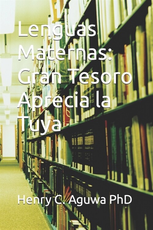 Lenguas Maternas: Gran Tesoro Aprecia la Tuya (Paperback)