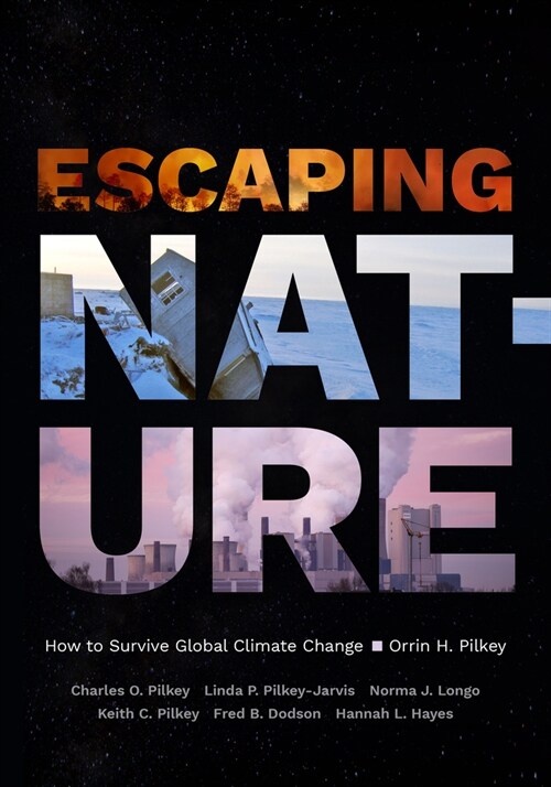 Escaping Nature: How to Survive Global Climate Change (Hardcover)