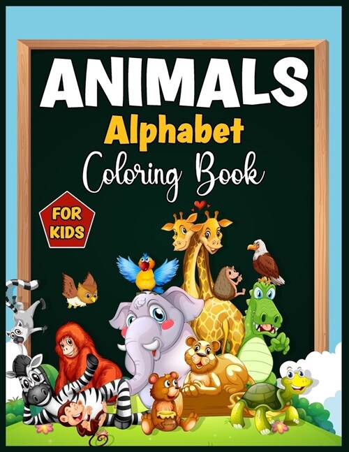 Animal Alphabet Coloring Book: A Fun and Educational Coloring pages For Kids to Master the Alphabet. (Paperback)