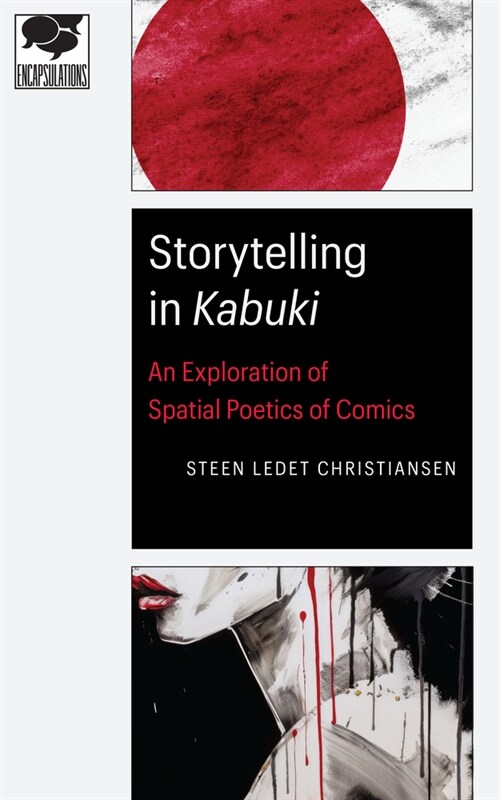 Storytelling in Kabuki: An Exploration of Spatial Poetics of Comics (Paperback)