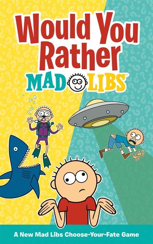 Would You Rather Mad Libs: A New Mad Libs Choose-Your-Fate Game (Paperback)