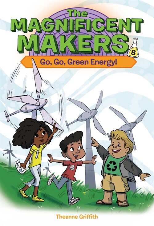 The Magnificent Makers #8: Go, Go, Green Energy! (Library Binding)