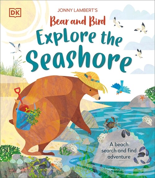 Jonny Lamberts Bear and Bird Explore the Seashore: A Beach Search and Find Adventure (Hardcover)