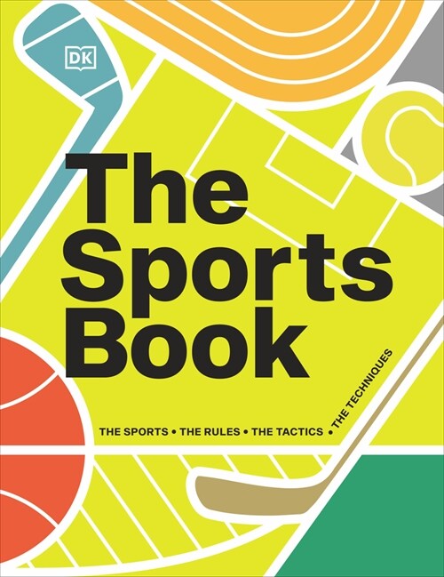 The Sports Book: The Sports, the Rules, the Tactics, the Techniques (Hardcover)