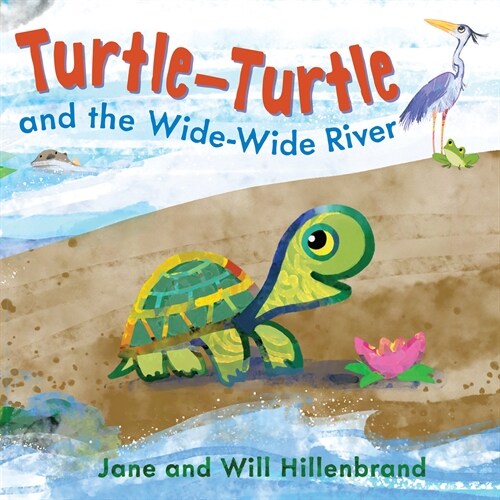 Turtle-Turtle and the Wide, Wide River (Hardcover)