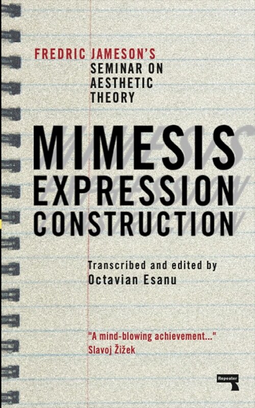 Mimesis, Expression, Construction : Fredric Jamesons Seminar on Aesthetic Theory (Paperback, New ed)