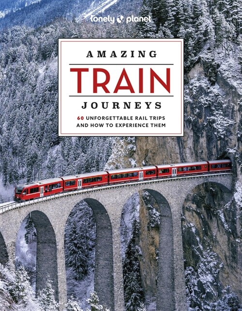 Lonely Planet Amazing Train Journeys (Hardcover, 2)