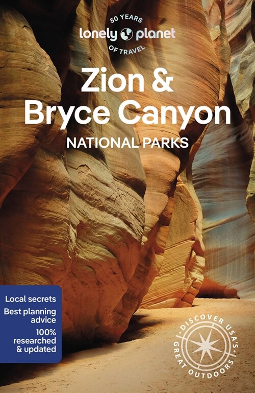 Lonely Planet Utahs National Parks: Zion, Bryce Canyon, Arches, Canyonlands & Capitol Reef (Paperback, 6)