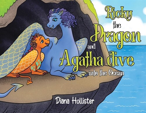 Ricky the Dragon and Agatha dive into the Ocean (Paperback)