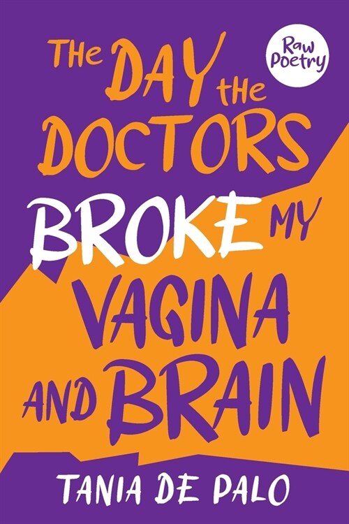 The day the doctors broke my vagina and brain (Paperback)