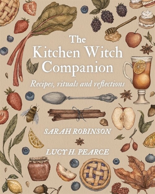The Kitchen Witch Companion: Recipes, Rituals & Reflections (Paperback)