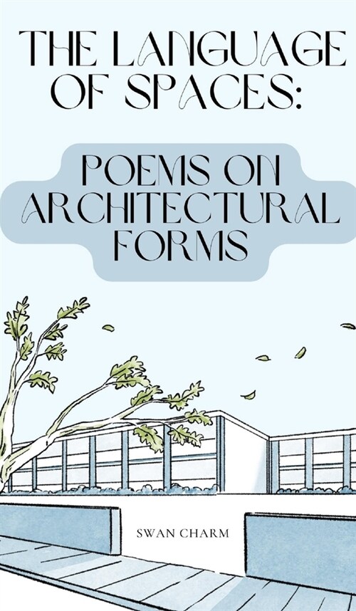 The Language of Spaces: Poems on Architectural Forms (Hardcover)