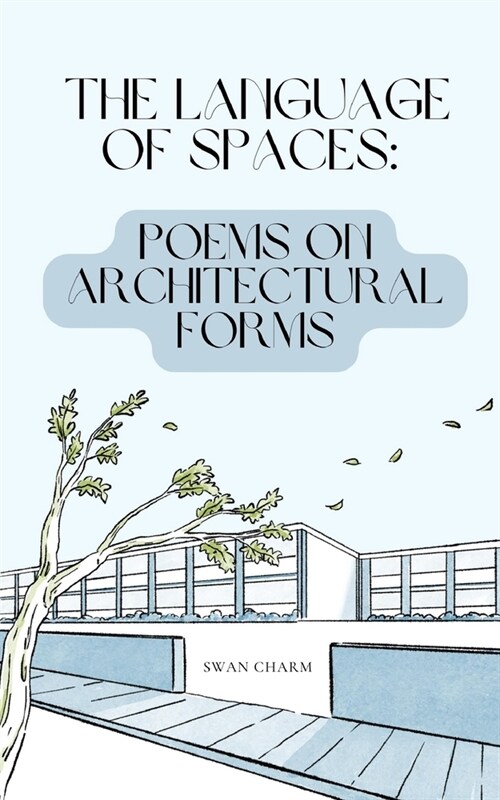 The Language of Spaces: Poems on Architectural Forms (Paperback)