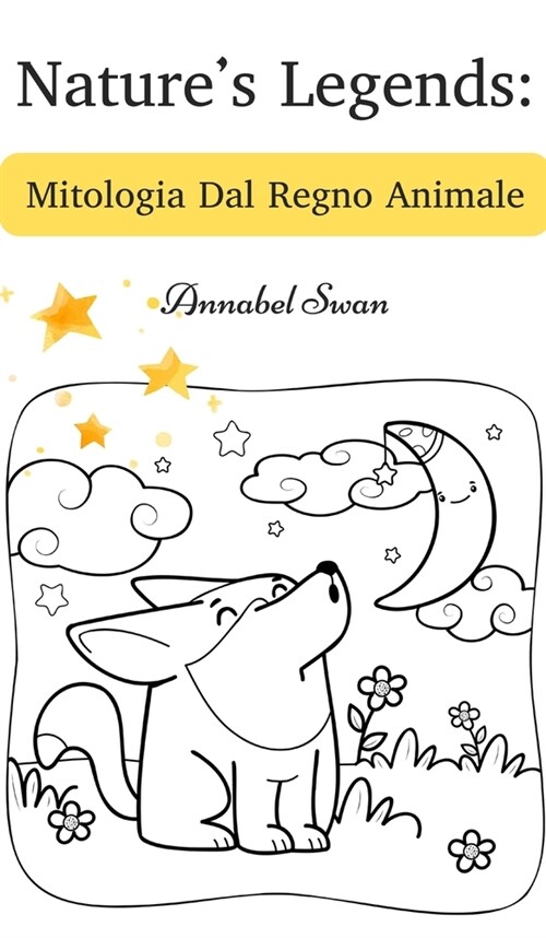 Natures Legends: Mitologia Dal Regno Animale (Hardcover)