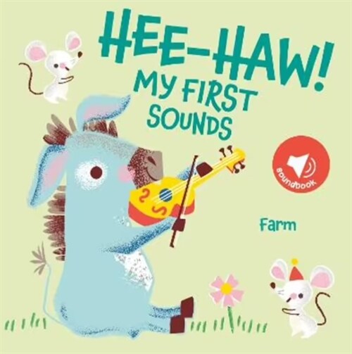 MY FIRST SOUNDS: HEE-HAW! FARM