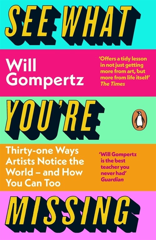 See What Youre Missing : 31 Ways Artists Notice the World – and How You Can Too (Paperback)