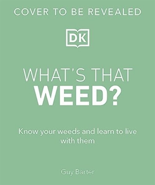 RHS Whats That Weed? : Know Your Weeds and Learn to Live with Them (Hardcover)
